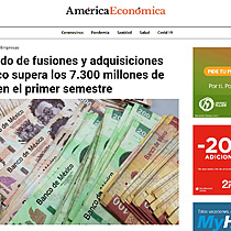 El mercado de fusiones y adquisiciones de Mxico supera los 7.300 millones de dlares en el primer semestre